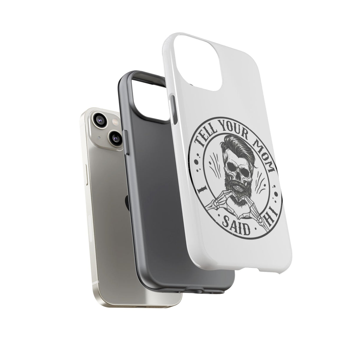 "Tell Your Mom I Said Hi" Skull Tough Phone Case