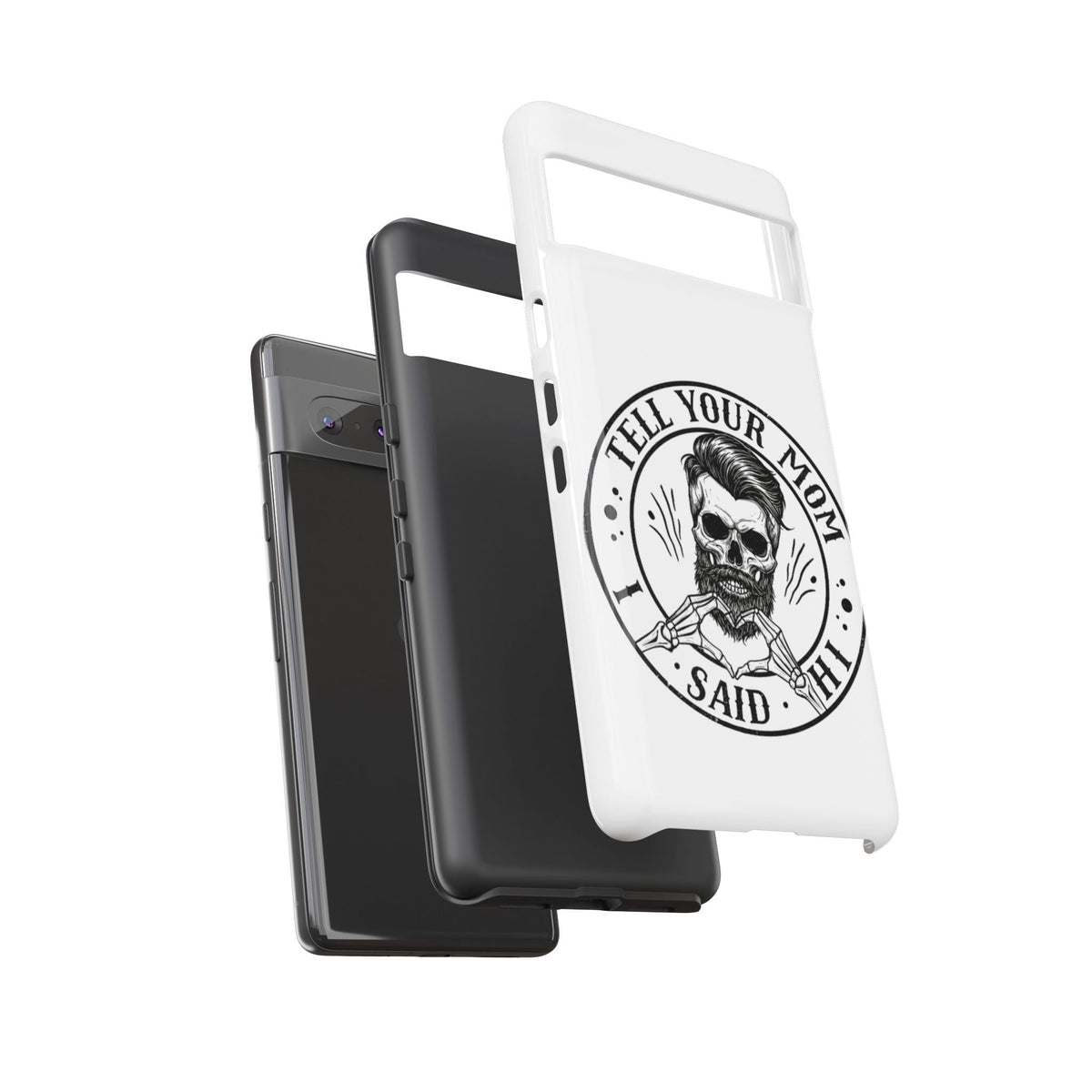 "Tell Your Mom I Said Hi" Skull Tough Phone Case