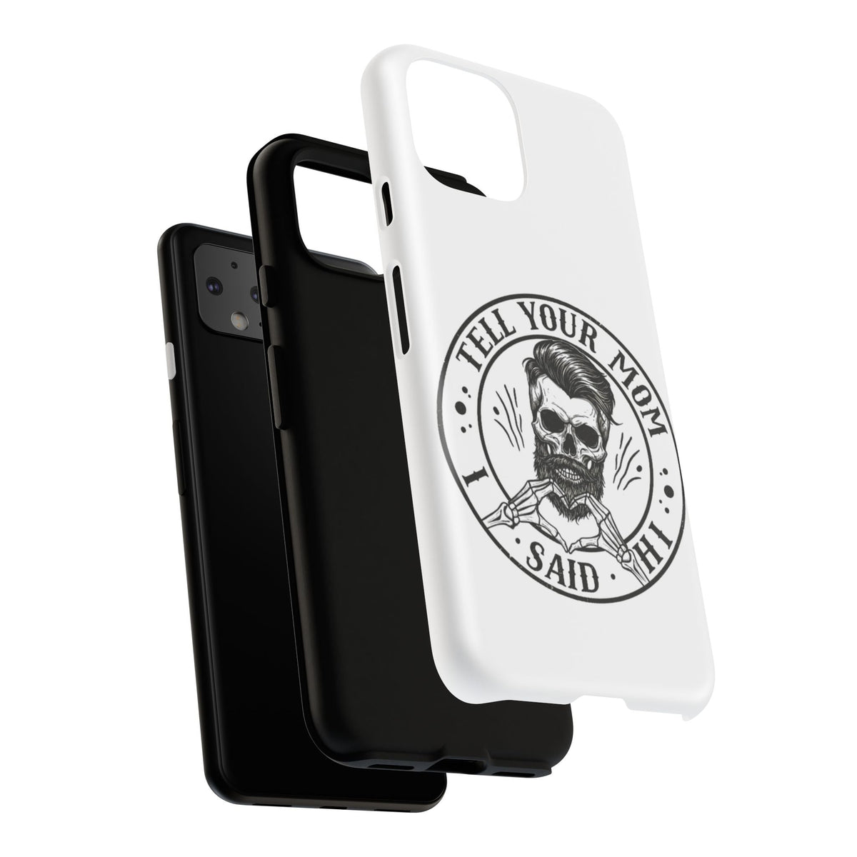 "Tell Your Mom I Said Hi" Skull Tough Phone Case