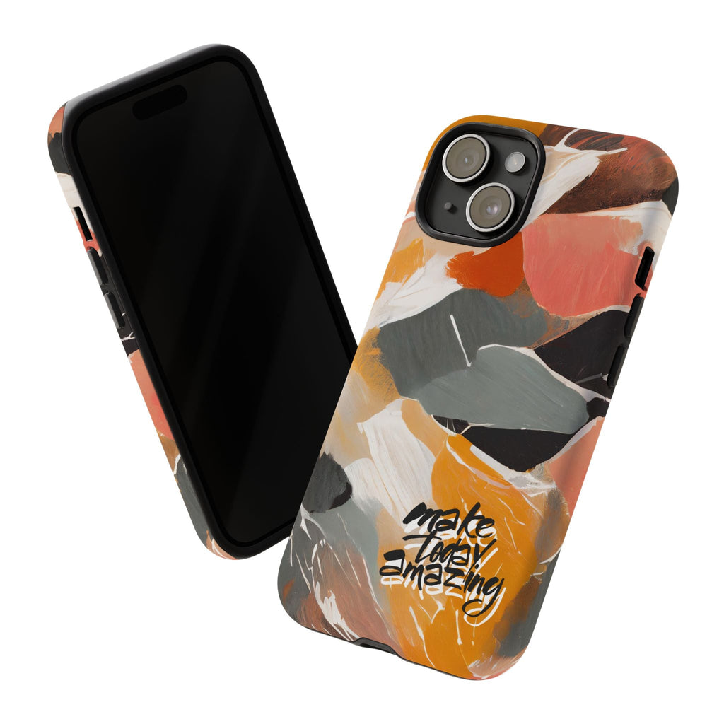 " Make Today Amazing" Abstract Phone Case