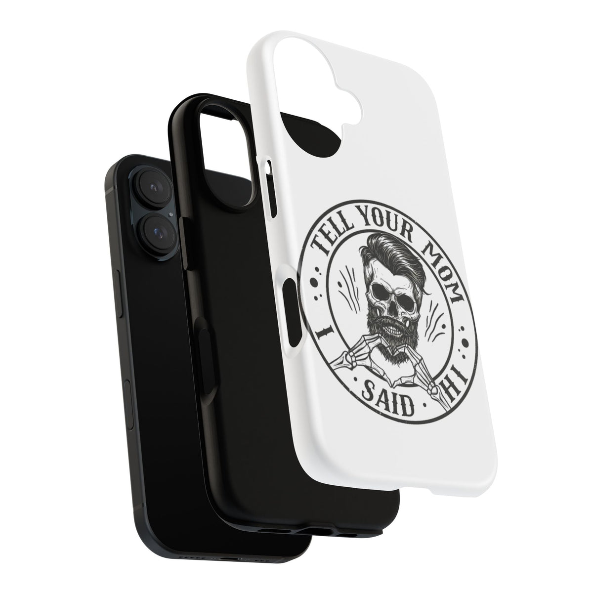 "Tell Your Mom I Said Hi" Skull Tough Phone Case