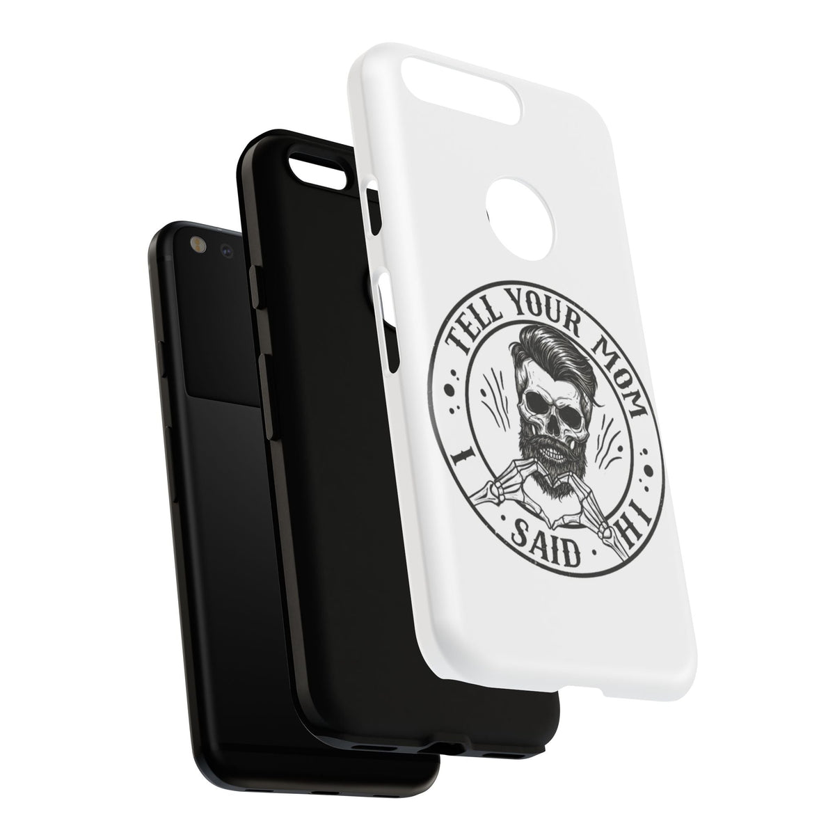 "Tell Your Mom I Said Hi" Skull Tough Phone Case