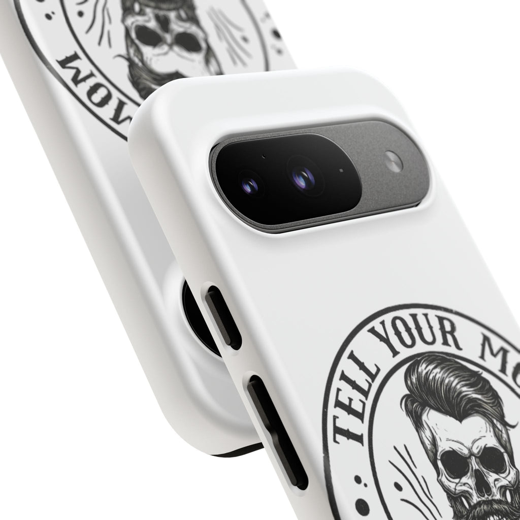 "Tell Your Mom I Said Hi" Skull Tough Phone Case