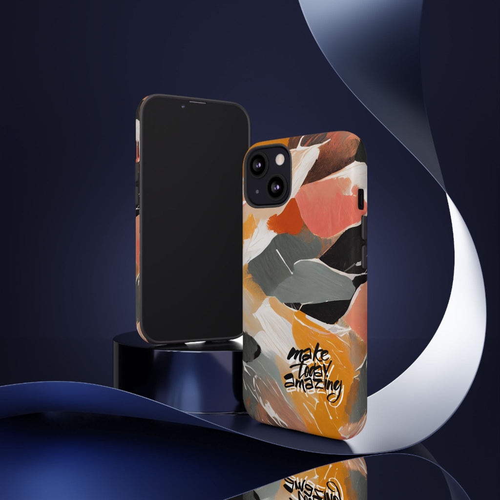 " Make Today Amazing" Abstract Phone Case