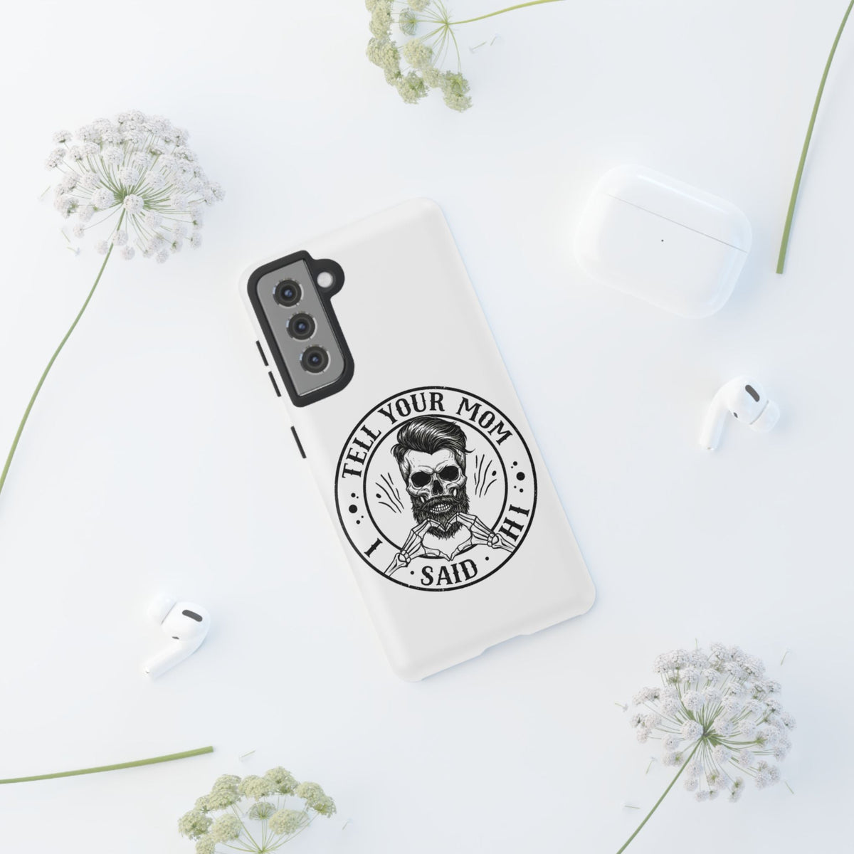 "Tell Your Mom I Said Hi" Skull Tough Phone Case